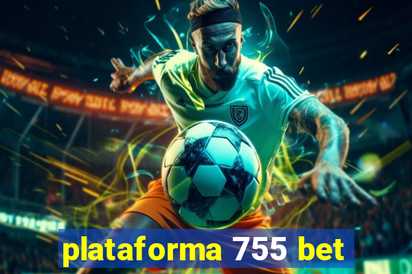 plataforma 755 bet